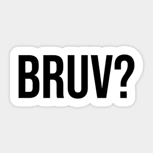 Bruv? bruh question mark trending sayings Sticker